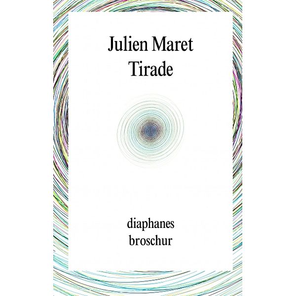 Tirade / diaphanes Broschur, Julien Maret