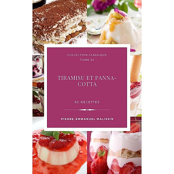 Tiramisu et Panna-Cotta 50 recettes, Pierre-Emmanuel Malissin