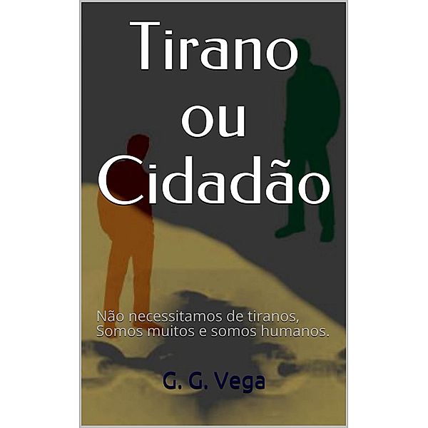 Tirano Ou Cidadao, Guido Galeano Vega