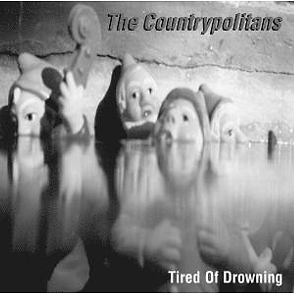 Tired Of Drowning, The Countrypolitans