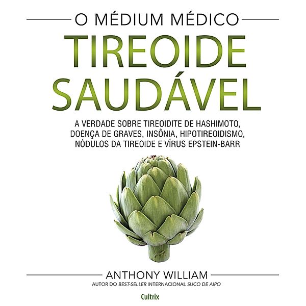 Tireoide saudável, Anthony William