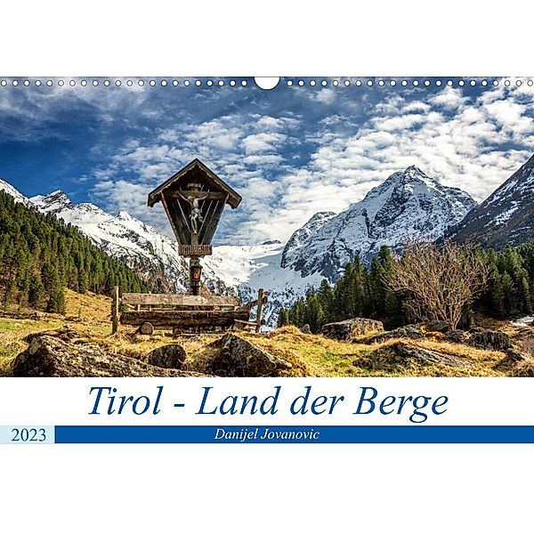 Tirol - Das Land in den BergenAT-Version  (Wandkalender 2023 DIN A3 quer), Danijel Jovanovic