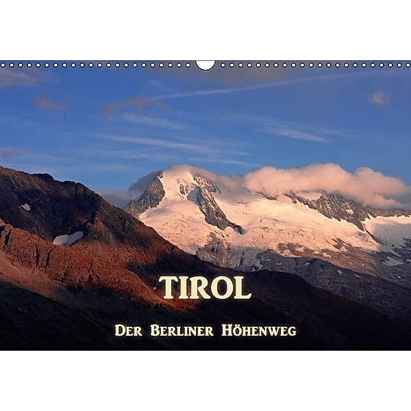 TIROL - Der Berliner Höhenweg (Wandkalender 2014 DIN A3 quer), Günter Zöhrer