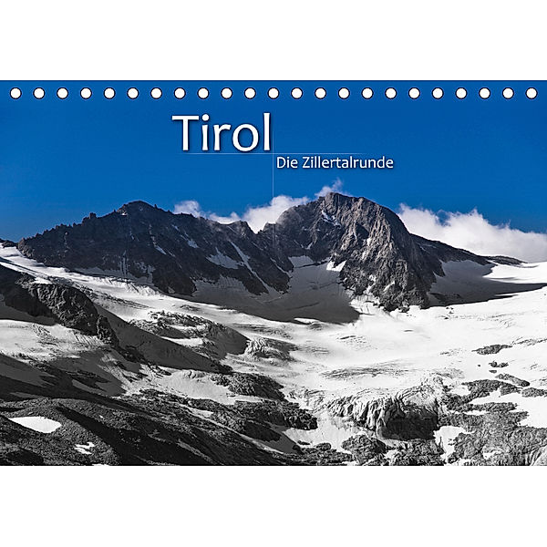 TIROL - Die Zillertalrunde (Tischkalender 2019 DIN A5 quer), Günter Zöhrer