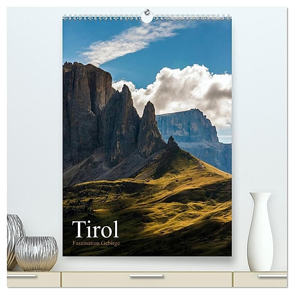 Tirol - Faszination Gebirge (hochwertiger Premium Wandkalender 2024 DIN A2 hoch), Kunstdruck in Hochglanz, Sabine Grossbauer