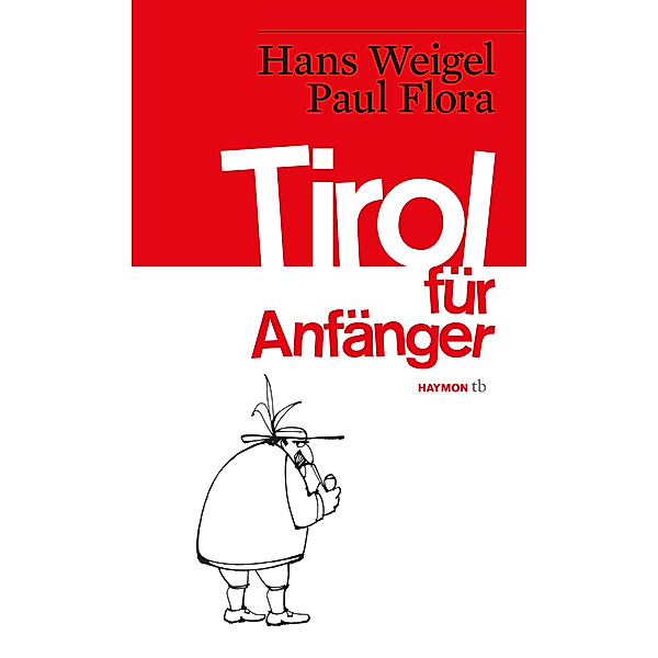 Tirol für Anfänger, Hans Weigel, Paul Flora