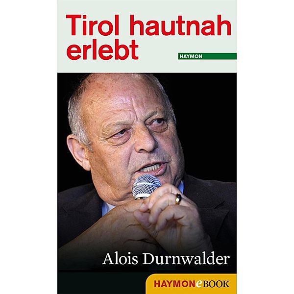 Tirol hautnah erlebt: Alois Durnwalder / Tirol hautnah erlebt, Fred Steinacher, Tiroler Tiroler Tageszeitung, ORF ORF Tirol, Casinos Casinos Austria