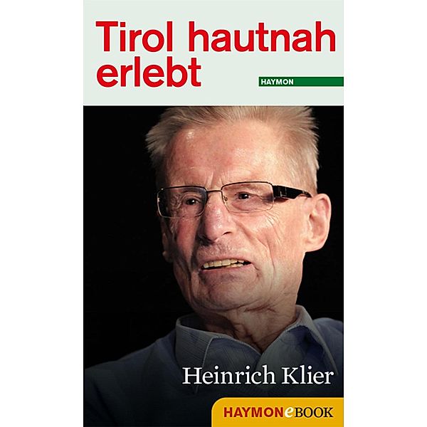 Tirol hautnah erlebt: Heinrich Klier / Tirol hautnah erlebt, Fred Steinacher, Tiroler Tiroler Tageszeitung, ORF ORF Tirol, Casinos Casinos Austria