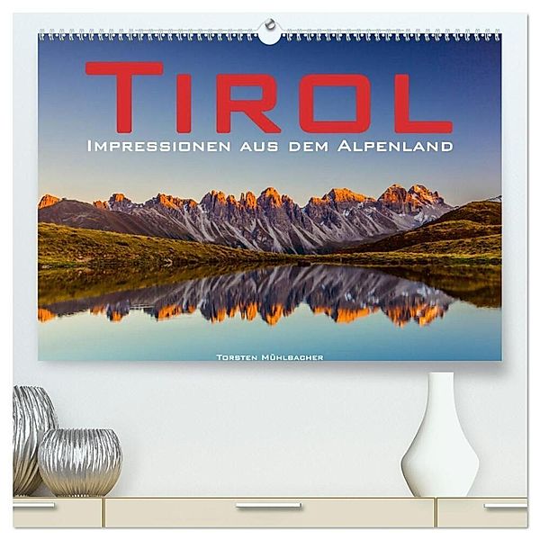 Tirol - Impressionen aus dem Alpenland (hochwertiger Premium Wandkalender 2024 DIN A2 quer), Kunstdruck in Hochglanz, Torsten Mühlbacher
