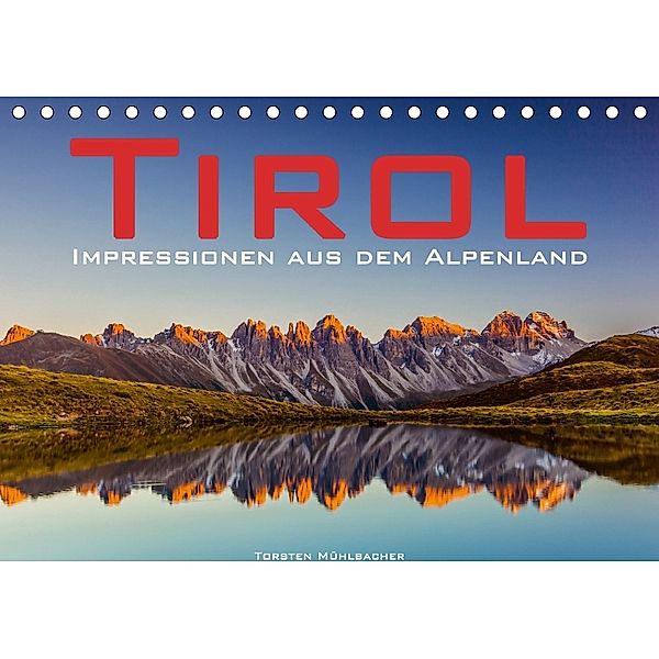 Tirol - Impressionen aus dem Alpenland (Tischkalender 2018 DIN A5 quer), Torsten Mühlbacher