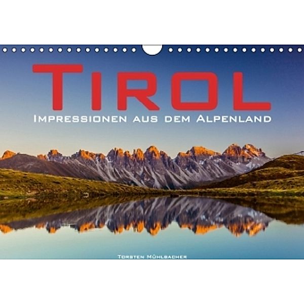 Tirol Impressionen aus dem Alpenland (Wandkalender 2015 DIN A4 quer), Torsten Mühlbacher