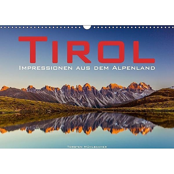 Tirol - Impressionen aus dem Alpenland (Wandkalender 2017 DIN A3 quer), Torsten Mühlbacher
