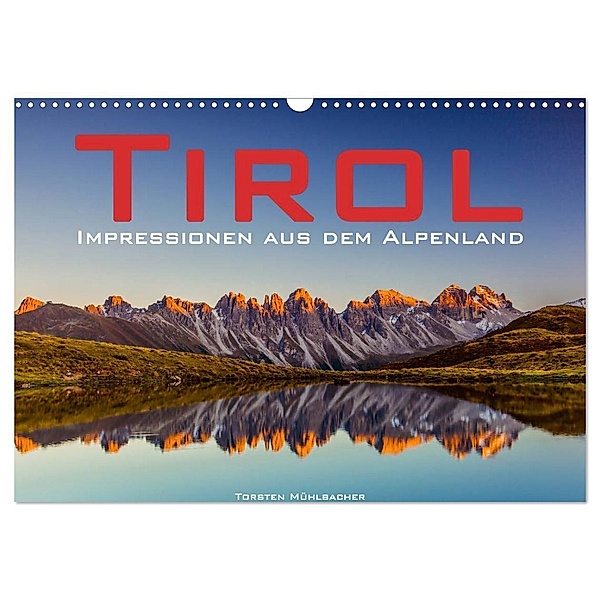 Tirol - Impressionen aus dem Alpenland (Wandkalender 2024 DIN A3 quer), CALVENDO Monatskalender, Torsten Mühlbacher