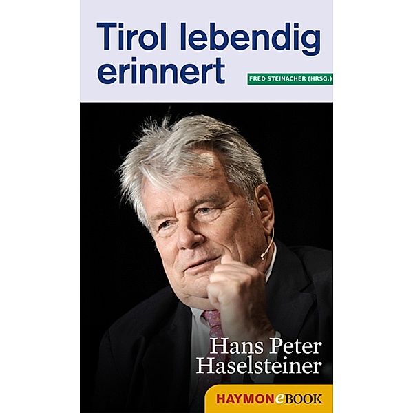 Tirol lebendig erinnert: Hans Peter Haselsteiner / Tirol lebendig erinnert, Fred Steinacher, Tiroler Tiroler Tageszeitung, ORF ORF Tirol, Casinos Casinos Austria