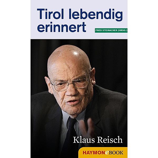 Tirol lebendig erinnert: Klaus Reisch / Tirol lebendig erinnert, Fred Steinacher, Tiroler Tiroler Tageszeitung, ORF ORF Tirol, Casinos Casinos Austria