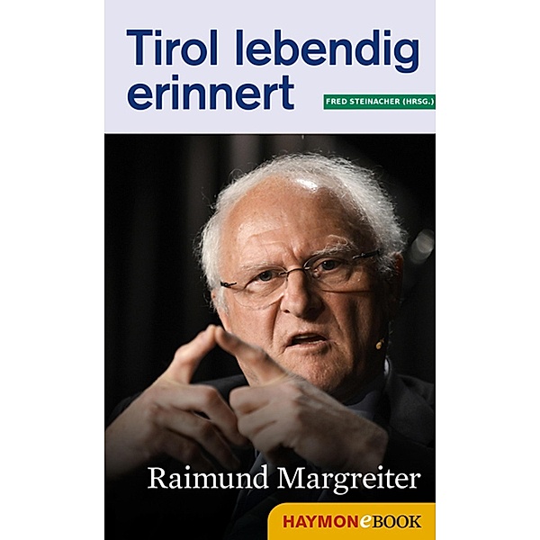 Tirol lebendig erinnert: Raimund Margreiter / Tirol lebendig erinnert, Fred Steinacher, Tiroler Tiroler Tageszeitung, ORF ORF Tirol, Casinos Casinos Austria