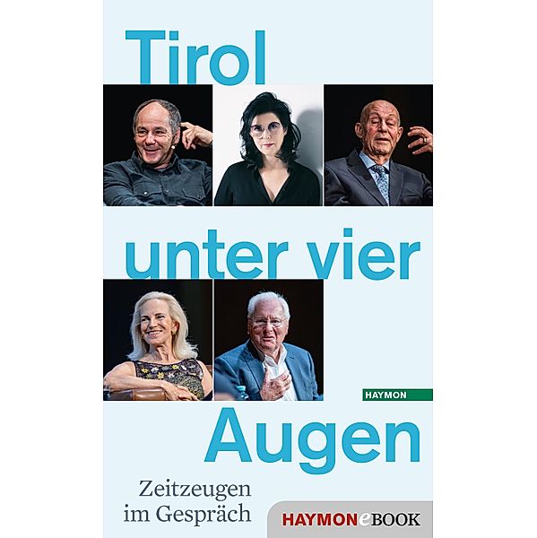 Tirol unter vier Augen / Zeitzeugen im Gespräch