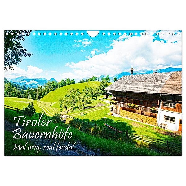 Tiroler Bauernhöfe Mal urig, mal feudal (Wandkalender 2025 DIN A4 quer), CALVENDO Monatskalender, Calvendo, Klaus Scholz