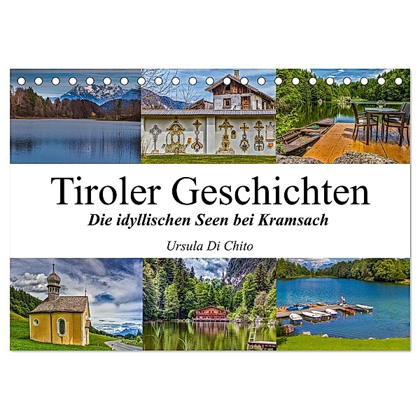 Tiroler Geschichten - Die idyllischen Seen bei Kramsach (Tischkalender 2024 DIN A5 quer), CALVENDO Monatskalender, Ursula Di Chito
