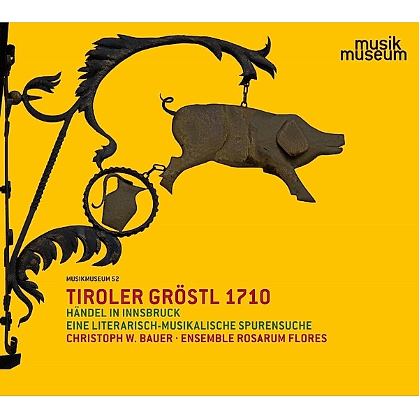Tiroler Gröstl-Händel In Innsbruck, Christoph W. Bauer, Ensemble rosarum flores
