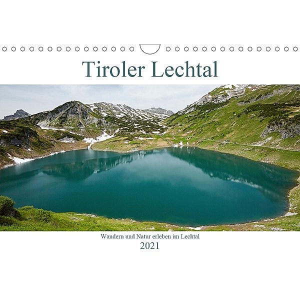 Tiroler Lechtal - Lust auf NaTour (Wandkalender 2021 DIN A4 quer), Andreas Riedmiller
