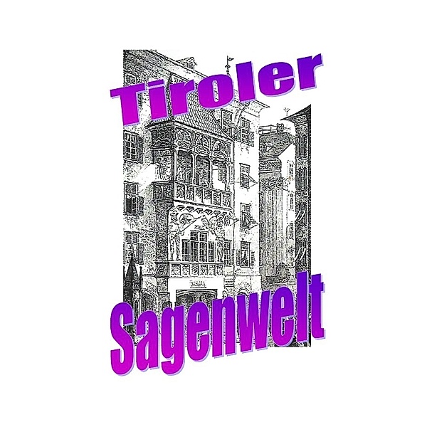 Tiroler Sagenwelt, Friedrich Moser