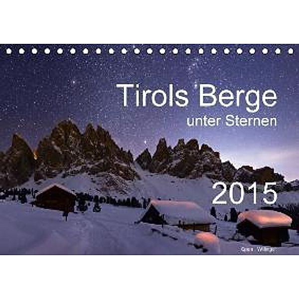 Tirols Berge unter SternenAT-Version (Tischkalender 2015 DIN A5 quer), Span Willinger