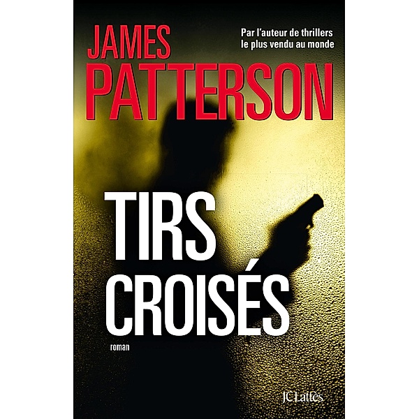 Tirs croisés / Thrillers, James Patterson