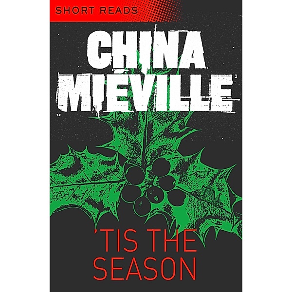 'Tis the Season (Short Reads), China Miéville
