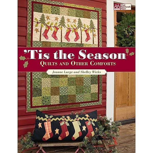 Tis the Season / That Patchwork Place, Shelley Wicks, Jeanne Large
