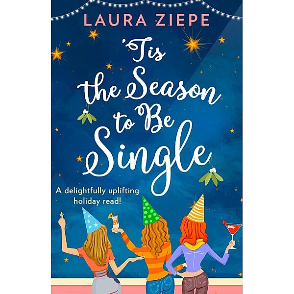 'Tis the Season to be Single, Laura Ziepe