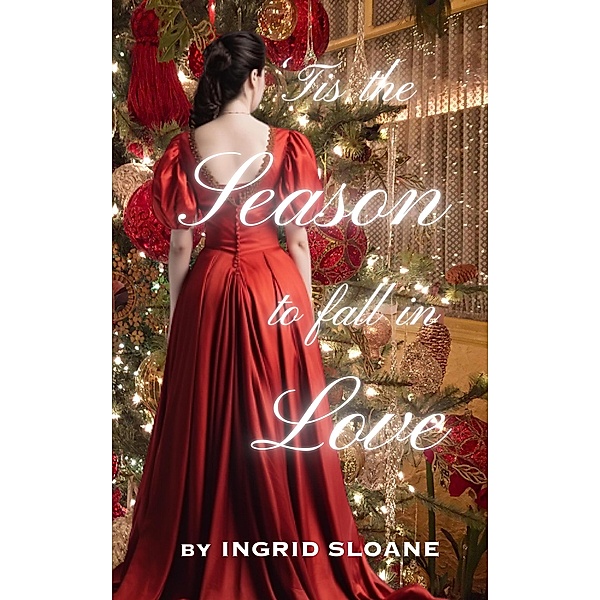 'Tis the Season to Fall in Love, Ingrid Sloane