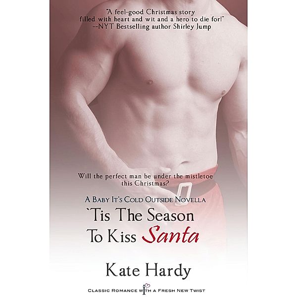 'Tis the Season to Kiss Santa / Entangled: Indulgence, Kate Hardy