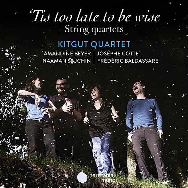 Tis Too Late To Be Wise, Amandine Beyer, Kitgut Quartet