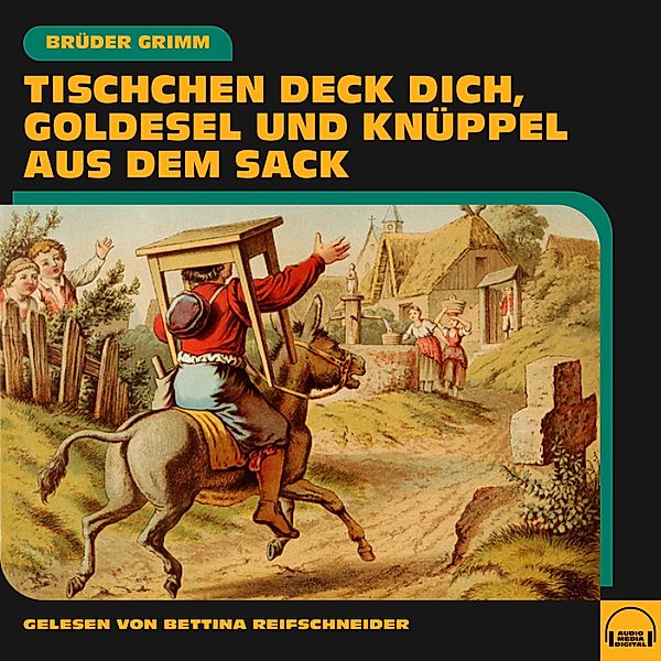 Tischchen deck dich, Goldesel und Knüppel aus dem Sack, Die Gebrüder Grimm