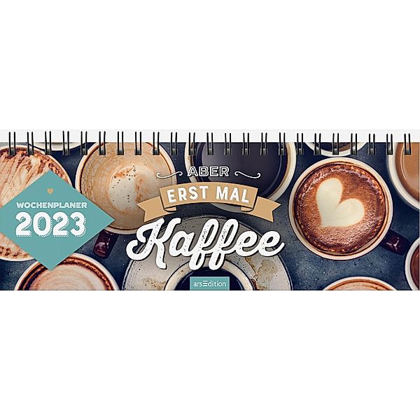 Tischkalender ... aber erst mal Kaffee! 2023