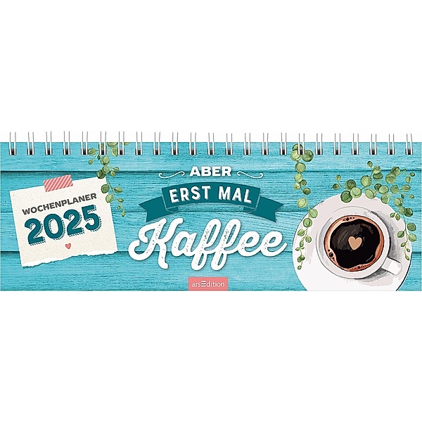 Tischkalender Aber erst mal Kaffee 2025