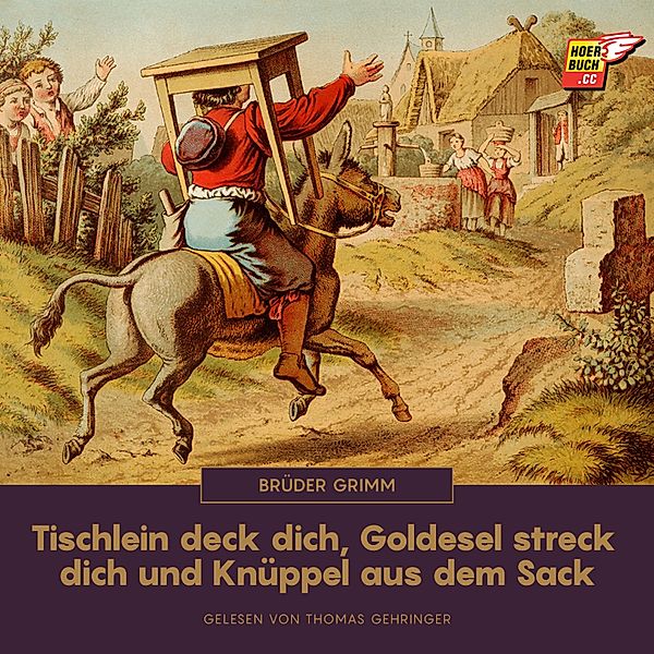 Tischlein deck dich, Goldesel streck dich und Knüppel aus dem Sack, Die Gebrüder Grimm