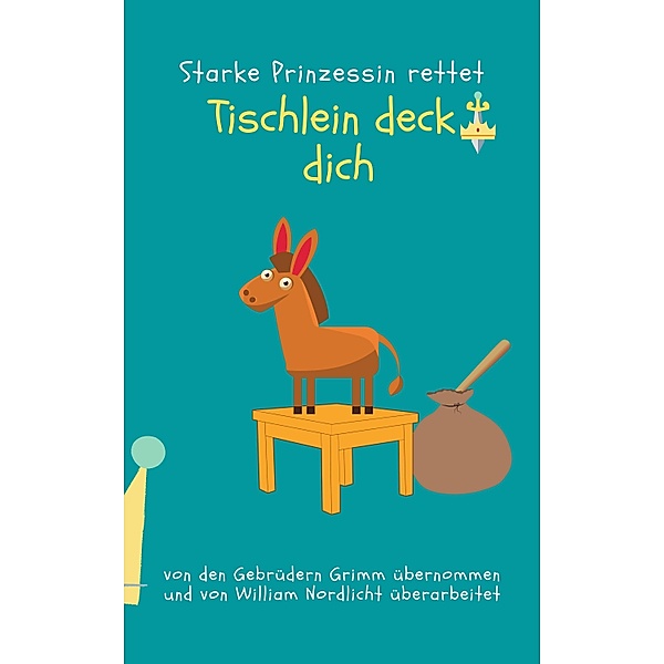 Tischlein deck dich / Starke Prinzessin rettet Bd.11, William Nordlicht