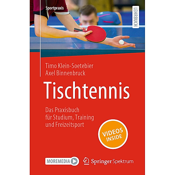 Tischtennis - Das Praxisbuch für Studium, Training und Freizeitsport, Timo Klein-Soetebier, Axel Binnenbruck