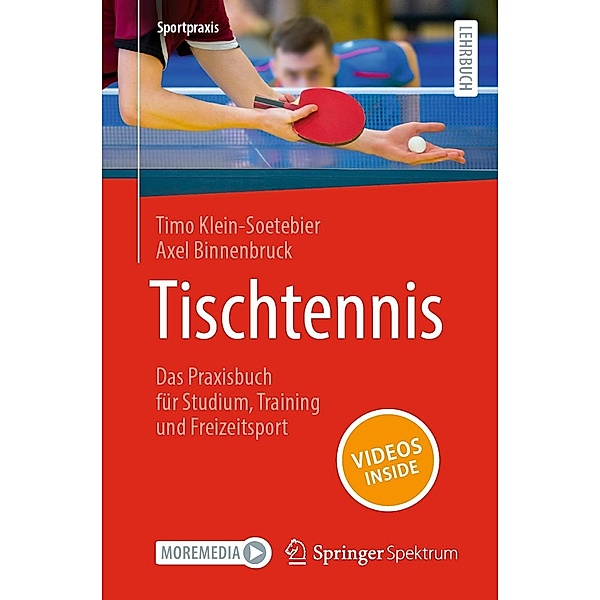 Tischtennis - Das Praxisbuch für Studium, Training und Freizeitsport / Sportpraxis, Timo Klein-Soetebier, Axel Binnenbruck