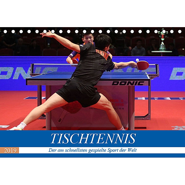 Tischtennis - Der am schnellsten gespielte Sport der Welt (Tischkalender 2019 DIN A5 quer), Boris Robert