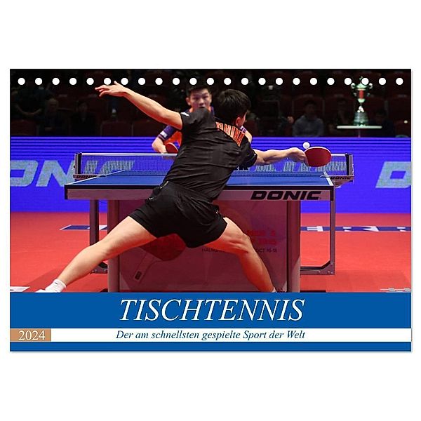 Tischtennis - Der am schnellsten gespielte Sport der Welt (Tischkalender 2024 DIN A5 quer), CALVENDO Monatskalender, Boris Robert