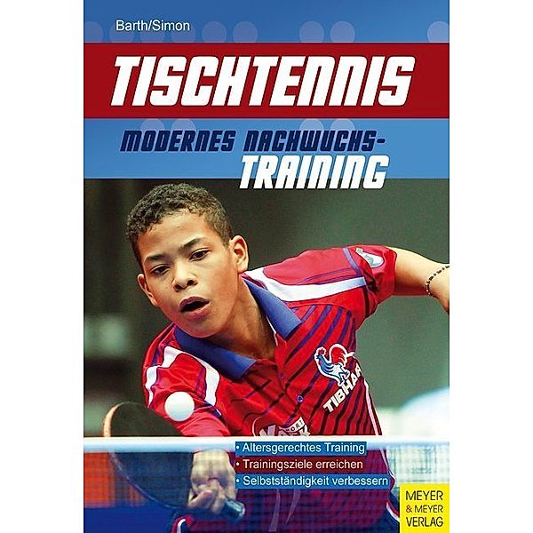 Tischtennis - Modernes Nachwuchstraining, Berndt Barth, Evelyn Simon