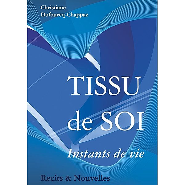 Tissu de soi, Christiane Dufourcq-Chappaz