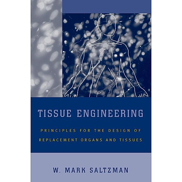 Tissue Engineering, W. Mark Saltzman