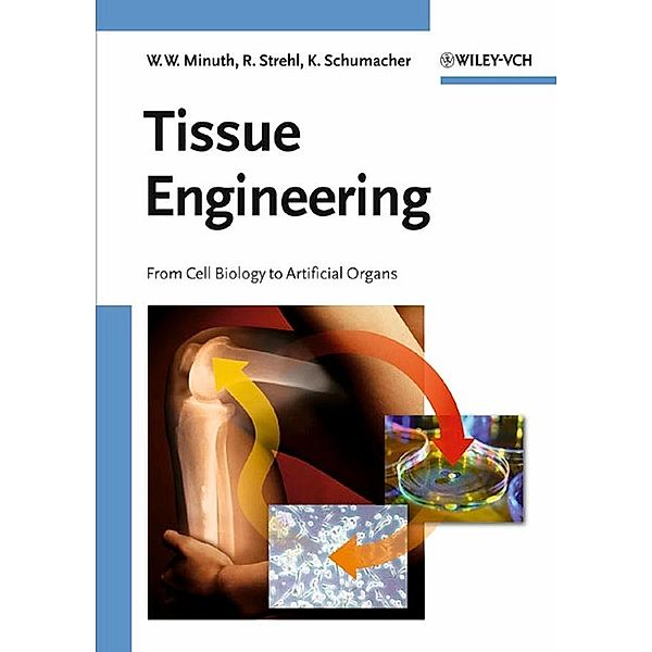 Tissue Engineering, Will W. Minuth, Raimund Strehl, Karl Schumacher