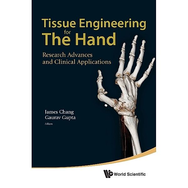 Tissue Engineering For The Hand: Research Advances And Clinical Applications