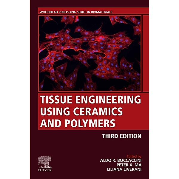 Tissue Engineering Using Ceramics and Polymers / Woodhead Publishing Series in Biomaterials Bd.85