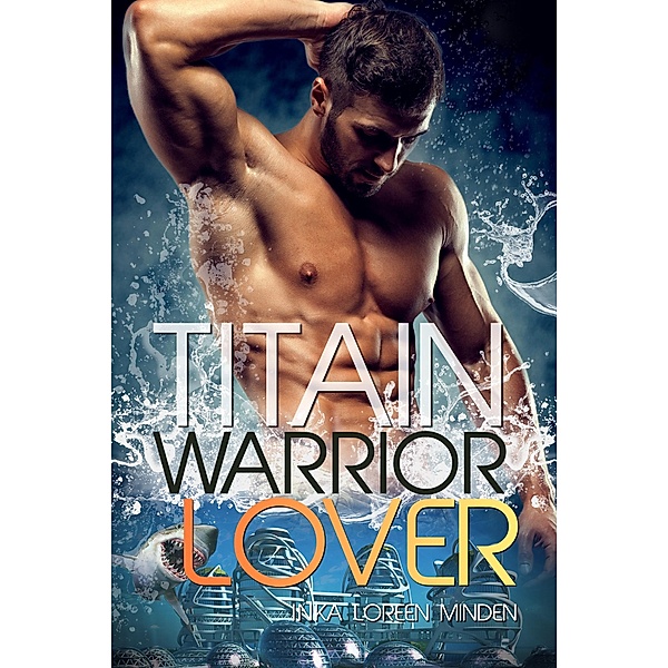 Titain - Warrior Lover 15 / Warrior Lover Bd.15, Inka Loreen Minden